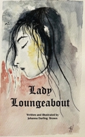Lady Loungeabout: A Fairytale for Daughters of Eve B0CV8Q9RZM Book Cover