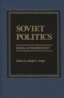 Soviet Politics: Russia after Brezhnev 0275901483 Book Cover