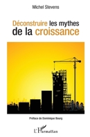 Déconstruire les mythes de la croissance (French Edition) 2343090572 Book Cover