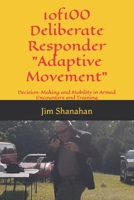 1of100 Deliberate Responder Adaptive Movement: Decision-Making and Mobility in Armed Encounters and Training B0G7CJ1GNL Book Cover