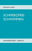 Schmerzfrei schwimmen - Hausverstand Band IV 375438581X Book Cover