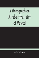 A Monograph On Mirabai; The Saint Of Mewad 9354210376 Book Cover