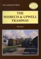 Wisbech and Upwell Tramway (Oakwood Library of Railway History) 0853616892 Book Cover