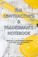 The Contractor and Tradesman's Notebook: With Daily Notes, Job Reminders,Purchases, Sketches Bill of Materials, Contacts (Notebooks for Work) 1977986676 Book Cover