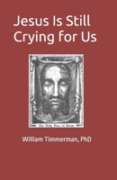 Jesus Is Still Crying for Us B0DJDB8BXS Book Cover