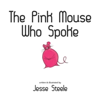 The Pink Mouse Who Spoke B08R4L2HN4 Book Cover