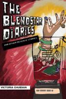 The Blendstar Diaries: & Other Short Stories 1502477009 Book Cover