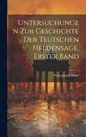 Untersuchungen Zur Geschichte Der Teutschen Heldensage, Erster Band 1022500686 Book Cover