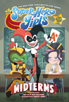 DC Super Hero Girls: Midterms 1401298524 Book Cover