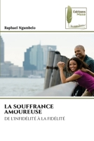 La Souffrance Amoureuse (French Edition) 6207812115 Book Cover