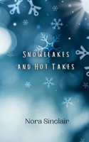 Snowflakes and Hot Takes 9916941696 Book Cover