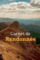 Le Carnet de Randonnée: Enregistrez toutes vos randonnées - Cadeaux pour les randonneurs et les amateurs de sports de plein air 1803857870 Book Cover