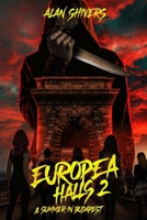 Europea Halls 2: A Summer in Budapest (Europea Halls: A Slasher Trilogy) 9696392079 Book Cover
