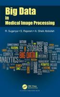 Big Data in Medical Image Processing 0367781514 Book Cover