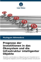 Prognose der Investitionen in das Ökosystem und die Infrastruktur intelligenter Objekte 6202366206 Book Cover