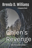 Chien's Revenge: Book 7 of A Southern Railway Series B0BF31GM5B Book Cover