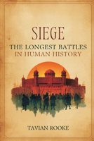 Siege: The Longest Battles in Human History 9309334053 Book Cover