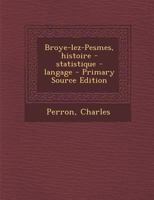 Broye-lez-Pesmes, histoire - statistique - langage 1174670657 Book Cover