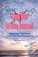 How Not to Love Yourself 1463724705 Book Cover