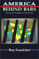 America Behind Bars: How to Fit Punishment With Crimes 1588320065 Book Cover