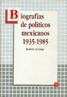 Biografias de Politicos Mexicanos 1935-1985 9681637194 Book Cover