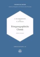 Rontgenographische Chemie: Moglichkeiten Und Ergebnisse Von Untersuchungen Mit Rontgen- Und Elektroneninterferenzen in Der Chemie 303486857X Book Cover