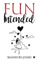 Fun Intended 1649516991 Book Cover