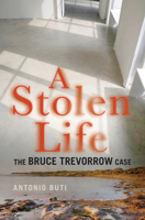 A Stolen Life: The Bruce Trevorrow Case 1925815110 Book Cover