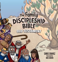 The Family Discipleship Bible: Old Testament 1632963523 Book Cover