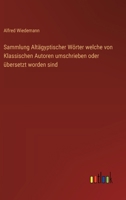 Sammlung Altägyptischer Wörter welche von Klassischen Autoren umschrieben oder übersetzt worden sind 3368647687 Book Cover