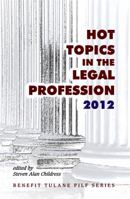Hot Topics in the Legal Profession - 2012 1610271106 Book Cover