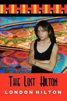 The Lost Hilton: Raw Uncut and Unedited 1438251521 Book Cover
