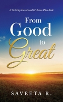 From Good to Great: A 365 Day Devotional & Action Plan Book B0GYZS1ZGK Book Cover
