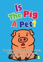 Is The Pig A Pet? 1925901653 Book Cover