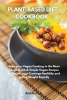 Vegan Keto Cookbook: Take your Vegan Cooking on the Next Level! Quick & Simple Vegan Recipes to Satisfy your Cravings Healthily and Losing Weight Rapidly 180172590X Book Cover