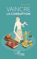 Vaincre la corruption (Harmattan Guinée) (French Edition) 2343205787 Book Cover