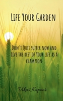 Life Your Garden 163850279X Book Cover