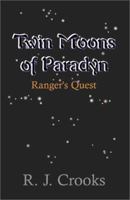 Twin Moons of Paradyn: Ranger's Quest 0738859206 Book Cover