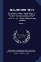 The Leadbeater Papers: The Annals of Ballitore with a Memoir of the Author, Letters from Edmund Burke, and the Correspondence of Mrs. R. Trench and Rev. George Crabbe with Mary Leadbeater; Volume 1 1146828373 Book Cover