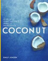 The Goodness of Coconut: 40 Irresistible Energy-Packed Recipes 1909487570 Book Cover