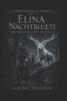 Elina Nachtbluete and the Curse of the white Stag: Hard-Edged Dark Fantasy from the Ruhr (The Dragon Chronicles of Volmarstein) B0H2DPY6KP Book Cover