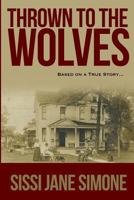 Thrown to the Wolves: A Fools Paradise 1610630203 Book Cover