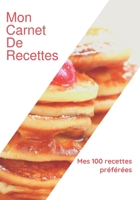 Mon carnet de recette: 100 recettes de cuisine sur pages décorées | index des recettes | prise de notes facilitée  | création  française | format 18x25cm (French Edition) 1674764855 Book Cover