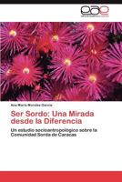 Ser Sordo: Una Mirada Desde La Diferencia 3846560642 Book Cover