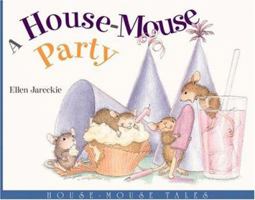 A House-Mouse Party: House-Mouse Tales 0316451509 Book Cover