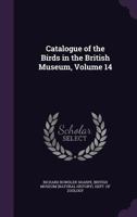 Catalogue of the Birds in the British Museum; Vol 14 1377473201 Book Cover