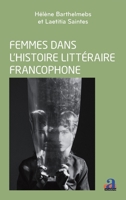 Femmes dans l'histoire littéraire francophone: Enjeux et perspectives (French Edition) 2806140307 Book Cover
