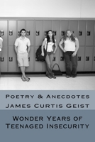 Wonder Years of Teenaged Insecurity 1719399085 Book Cover