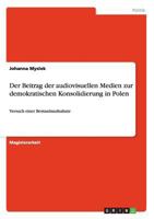 Der Beitrag der audiovisuellen Medien zur demokratischen Konsolidierung in Polen: Versuch einer Bestandsaufnahme 3640779584 Book Cover