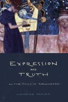 Expression and Truth: On the Music of Knowledge 0520273966 Book Cover